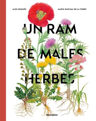 UN RAM DE MALES HERBES  | 9788410016132 | NOGUÉS, ALEX - PASCUAL DE LA TORRE, MARIA