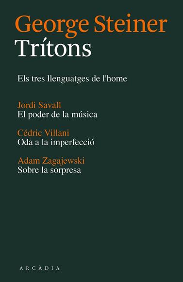 TRÍTONS/ ELS TRES LLENGUATGES DE L'HOME | 9788494232787 | STEINER, GEORGE/SAVALL, JORDI/VILLANI, CÉDRIC/ZAGAJEWSKI, ADAM
