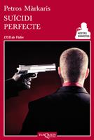 SUICIDI PERFECTE | 9788483834312 | MÀRKARIS, PETROS