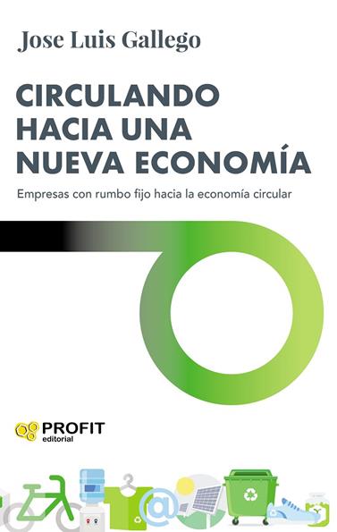 CIRCULANDO HACIA UNA NUEVA ECONOMÍA | 9788417942748 | GALLEGO, JOSE LUIS