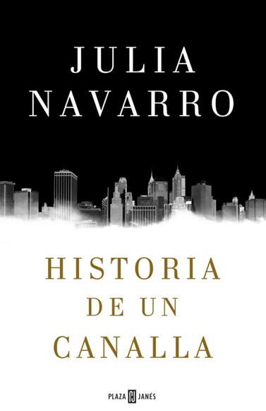 HISTORIA DE UN CANALLA | 9788401016950 | NAVARRO,JULIA