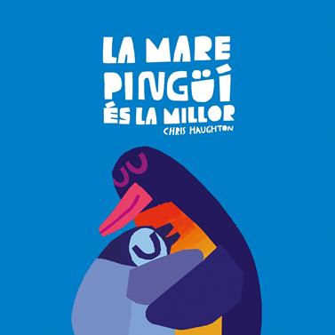 MARE PINGÜÍ ÉS LA MILLOR, LA/  LLIBRE DE CARTRÓ | 9788419607652 | CHRIS HAUGHTON