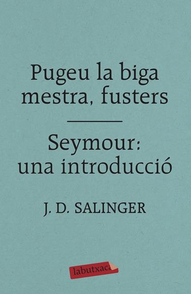 PUGEU LA BIGA MESTRA, FUSTERS / SEYMOUR: UNA INTRODUCCIÓ | 9788417420413 | SALINGER, J. D.