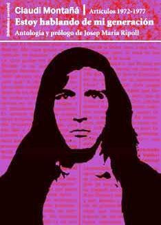 ESTOY HABLANDO DE MI GENERACION | 9788491562801 | MONTAÑA-RIPOLL