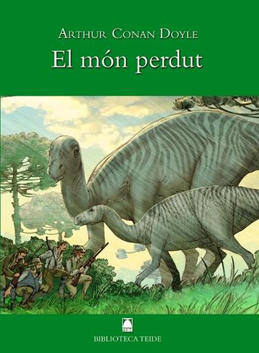 BIBLIOTECA TEIDE 025 - EL MÓN PERDUT -ARTHUR CONAN DOYLE- | 9788430762484 | FORTUNY GINÉ, JOAN BAPTISTA/MARTÍ RAÜLL, SALVADOR/GONZÁLEZ BATLLE, JORGE/RODRÍGUEZ CASTILLO, CRISTIN