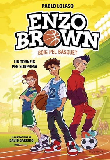 ENZO BROWN BOIG PEL BÀSQUET 03. UN TORNEIG PER SORPRESA | 9791387695491 | LOLASO, PABLO