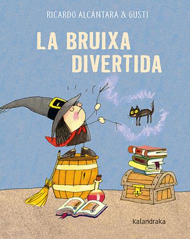 BRUIXA DIVERTIDA, LA | 9788418558597 | ALCÁNTARA, RICARDO