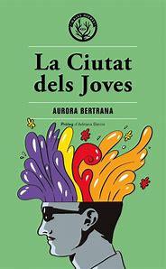 CIUTAT DELS JOVES, LA | 9788494917059 | BERTRANA, AURORA