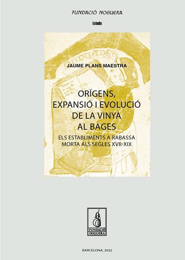 ORÍGENS, EXPANSIÓ I EVOLUCIÓ DE LA VINYA AL BAGES | 9788413034171 | PLANS MAESTRA, JAUME