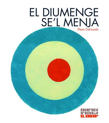 DIUMENGE SE'L MENJA, EL | 9788412247534 | ODRIOZOLA, ELENA