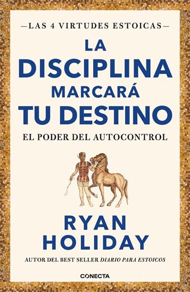 DISCIPLINA MARCARÁ TU DESTINO, LA/  (LAS 4 VIRTUDES ESTOICAS 2) | 9788417992675 | HOLIDAY, RYAN