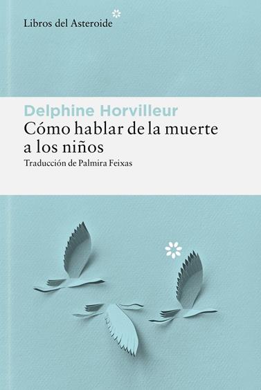 CÓMO HABLAR DE LA MUERTE A LOS NIÑOS | 9788410178885 | HORVILLEUR, DELPHINE