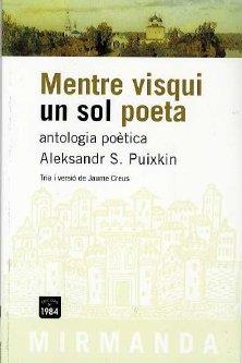 MENTRE VISQUI UN SOL POETA | 9788496061484 | PUIXKIN, ALEKSANDR, S.