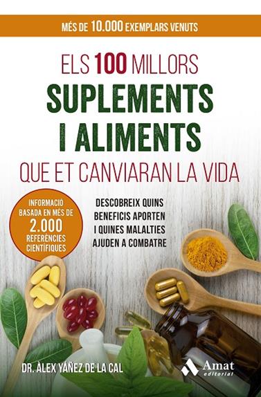 100 MILLORS SUPLEMENTS I ALIMENTS QUE ET CANVIARAN LA VIDA, ELS | 9788410451056 | YÁÑEZ DE LA CAL, ÀLEX