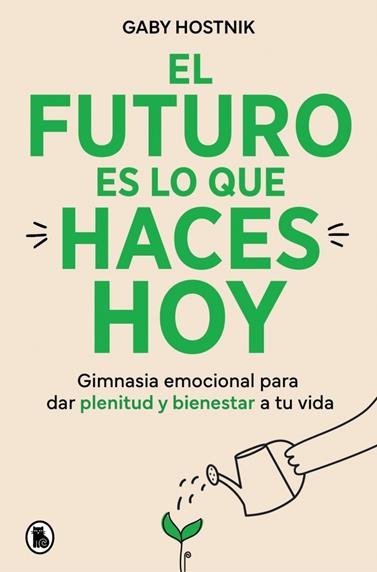 FUTURO ES LO QUE HACES HOY, EL | 9788402431202 | HOSTNIK, GABY