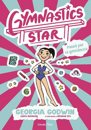GYMNASTICS STAR 1. PASSIÓ PER LA GIMNÀSTICA | 9791387903275 | GODWIN, GEORGIA