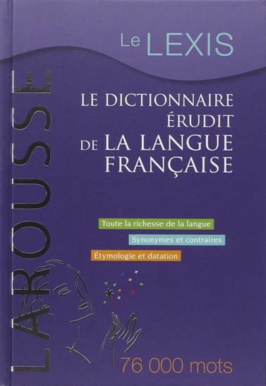 LE LEXIS. LE DICTIONNAIRE ERUDIT DE LA LANGUE FRANCAISE | 9782035894755 | DUBOIS, JEAN