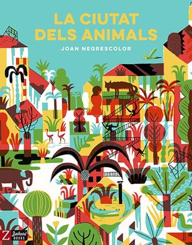 CIUTAT DELS ANIMALS, LA | 9788417374259 | NEGRESCOLOR, JOAN
