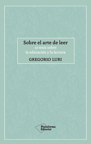 SOBRE EL ARTE DE LEER | 9788417886424 | LURI, GREGORIO