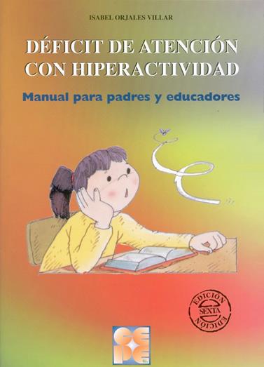 DÉFICIT DE ATENCIÓN CON HIPERACTIVIDAD. MANUAL PARA PADRES Y EDUCADORES | 9788478692941 | ORJALES VILLAR, ISABEL
