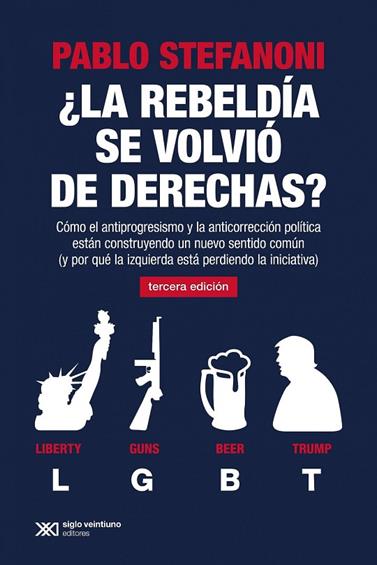 ¿ REBELDÍA SE VOLVIÓ DE DERECHAS, LA? | 9788432320668 | STEFANONI, PABLO