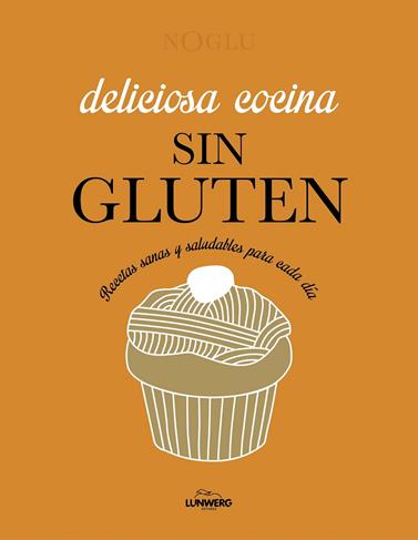 DELICIOSA COCINA SIN GLUTEN | 9788418820403 | JULES, FRÉDÉRIQUE/LEPOUTRE, JENNIFER/YANASE, MITSURU