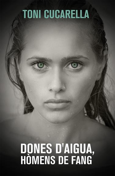DONES D'AIGUA HOMENS DE FANG | 9788490261439 | CUCARELLA, TONI