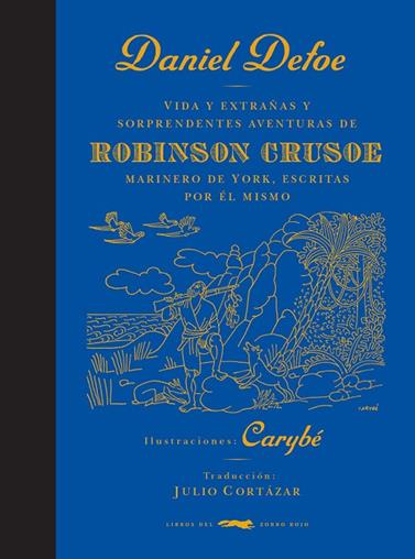 ROBINSON CRUSOE (TRADUCCION JULIO CORTAZAR) | 9788412733976 | DEFOE, DANIEL