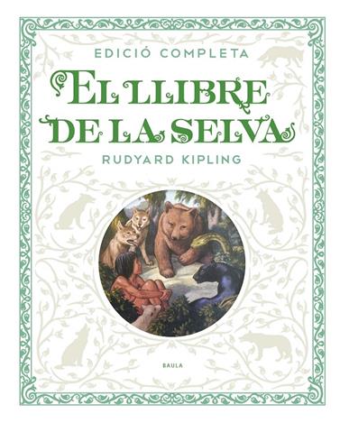 LLIBRE DE LA SELVA, EL / EDICIO COMPLETA | 9788447936250 | KIPLING, RUDYARD