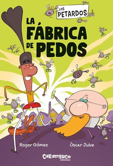 LOS PETARDOS 1. LA FÁBRICA DE PEDOS | 9788410252608 | GÓMEZ, ROGER