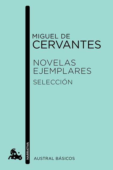 NOVELAS EJEMPLARES. SELECCIÓN | 9788467041569 | CERVANTES, MIGUEL DE 
