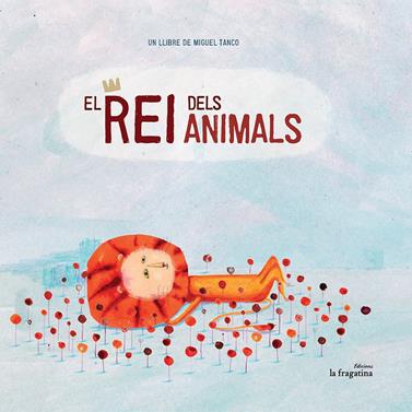 REI DELS ANIMALS, EL | 9788416226511 | TANCO, MIGUEL