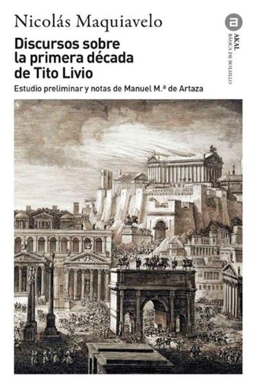 DISCURSOS SOBRE LA PRIMERA DÉCADA DE TITO LIVIO | 9788446058304 | MAQUIAVELO, NICOLÁS