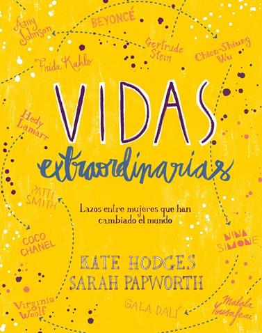 VIDAS EXTRAORDINARIAS | 9788416890514 | HODGES, KATE/PAPWORTH, SARAH