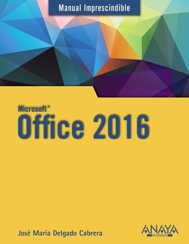 OFFICE 2016/ MANUAL IMPRESCINDIBLE | 9788441538047 | DELGADO, JOSE MARÍA