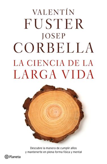 CIENCIA DE LA LARGA VIDA, LA | 9788408162612 | FUSTER,VALENTI-CORBELLA, JOSEP