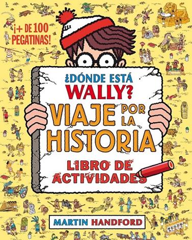 DÓNDE ESTÁ WALLY? VIAJE POR LA HISTORIA | 9788416075799 | HANDFORD, MARTIN