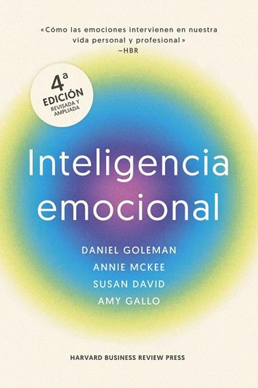 INTELIGENCIA EMOCIONAL (4ª EDICIÓN AMPLIADA) | 9788410121607 | GOLEMAN, DANIEL/MARKMAN, ART/MCKEE, ANNIE/DAVID, SUSAN/HARVARD BUSINESS REVIEW