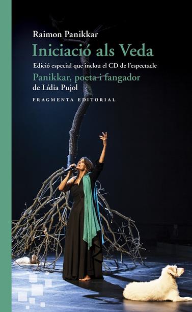 INICIACIÓ ALS VEDA. EDICIÓ ESPECIAL QUE INCLOU EL CD DE L’ESPECTACLE «PANIKKAR, | 9788417796006 | PANIKKAR ALEMANY, RAIMON/ PUJOL, LÍDIA