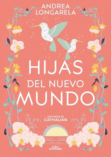 HISTORIAS DE CATHALIAN 3. HIJAS DEL NUEVO MUNDO  | 9788419688286 | LONGARELA, ANDREA