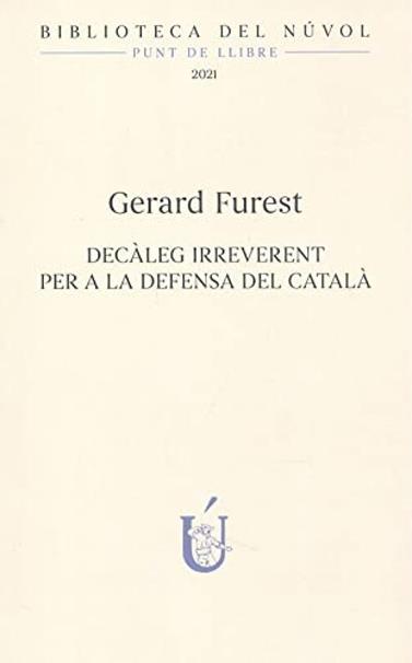 DECÀLEG IRREVERENT PER A LA DEFENSA DEL CATALÀ | 9788417455378 | FUREST DALMAU, GERARD