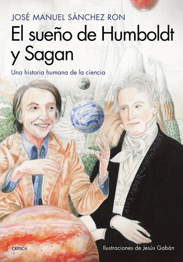 SUEÑO DE HUMBOLDT Y SAGAN, EL | 9788417067724 | SÁNCHEZ RON, JOSÉ MANUEL/GABAN BRAVO, JESÚS