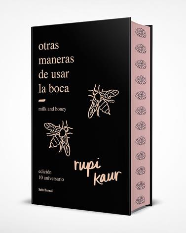 OTRAS MANERAS DE USAR LA BOCA (EDICIÓN 10.º ANIVERSARIO CON CANTOS TINTADOS) | 9788432244599 | KAUR, RUPI
