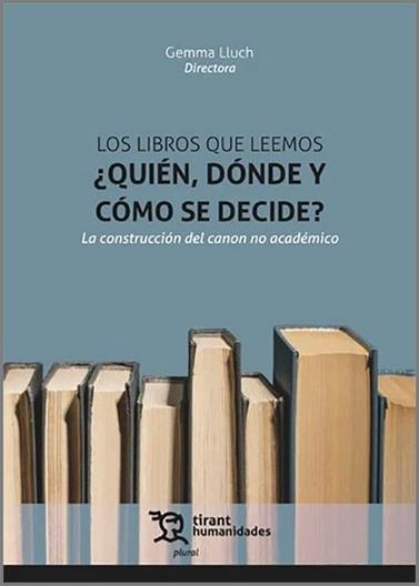 LIBROS QUE LEEMOS ¿QUIÉN, DÓNDE Y CÓMO SE DECIDE? LA CONSTRUCCIÓN DEL CANON, LOS | 9788411837958 | LLUCH,GEMMA
