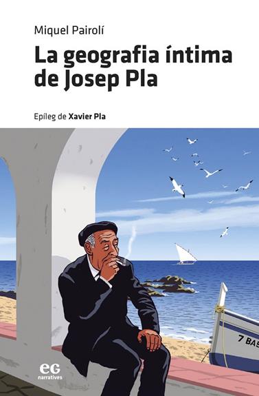 GEOGRAFIA ÍNTIMA DE JOSEP PLA, LA | 9788419292001 | PAIROLÍ SARRÀ, MIQUEL