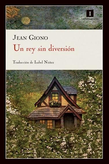 UN REY SIN DIVERSIÓN | 9788415130222 | GIONO, JEAN