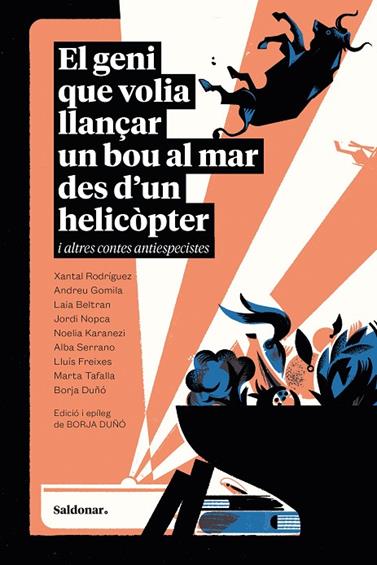 GENI QUE VOLIA LLANÇAR UN BOU AL MAR DES D’UN HELICÒPTER I ALTRES CONTES ANTI, EL | 9788419571748 | VARIOS AUTORES