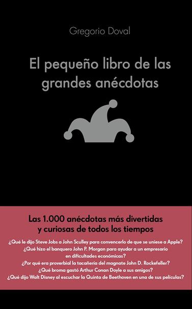 PEQUEÑO LIBRO DE LAS GRANDES ANÉCDOTAS, EL | 9788416928071 | DOVAL, GREGORIO
