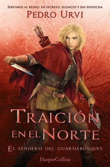 TRAICIÓN EN EL NORTE: (EL SENDERO DEL GUARDABOSQUES LIBRO 4) | 9788410648920 | URVI, PEDRO