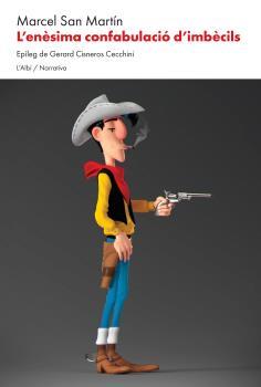 ENÈSIMA CONFABULACIÓ D'IMBÈCILS, L' | 9788412598216 | SAN MARTIN, MARCEL